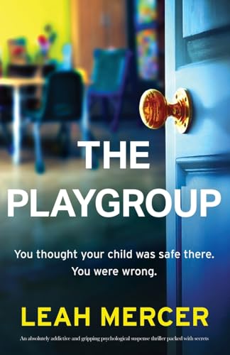 The Playgroup: An absolutely addictive and gripping psychological suspense thriller packed with secrets von Bookouture