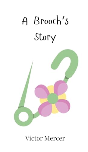 A Brooch's Story A Brooch's Story von Creative Arts Management OÜ