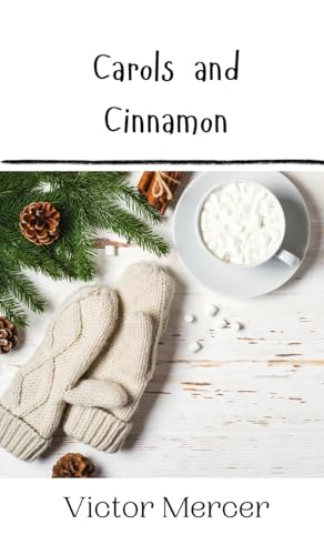Carols and Cinnamon Carols and Cinnamon von Creative Arts Management OÜ