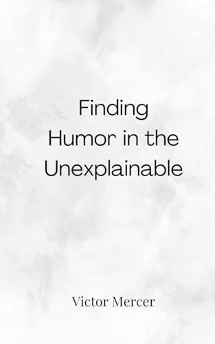 Finding Humor in the Unexplainable Finding Humor in the Unexplainable von Creative Arts Management OÜ