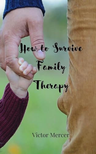 How to Survive Family Therapy How to Survive Family Therapy von Creative Arts Management OÜ