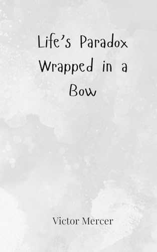 Life's Paradox Wrapped in a Bow Life's Paradox Wrapped in a Bow von Creative Arts Management OÜ