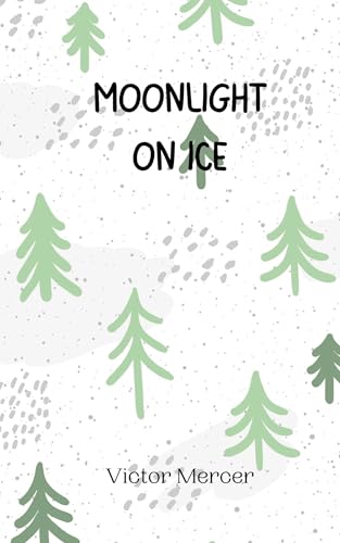 Moonlight on Ice Moonlight on Ice von Creative Arts Management OÜ