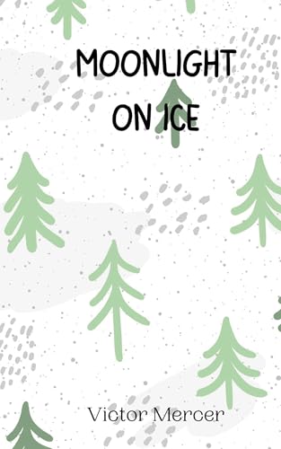 Moonlight on Ice Moonlight on Ice von Creative Arts Management OÜ