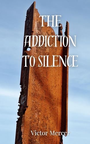 The Addiction to Silence The Addiction to Silence von Creative Arts Management OÜ
