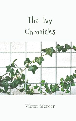 The Ivy Chronicles The Ivy Chronicles von Creative Arts Management OÜ