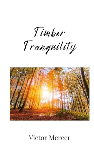 Timber Tranquility Timber Tranquility von Creative Arts Management OÜ