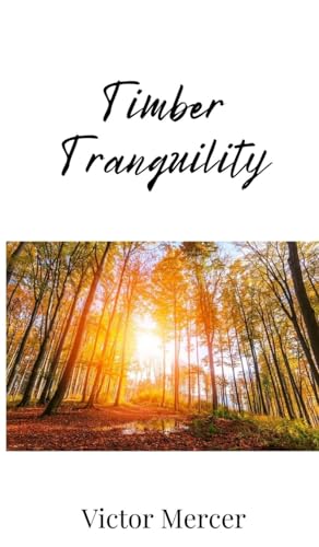 Timber Tranquility Timber Tranquility von Creative Arts Management OÜ