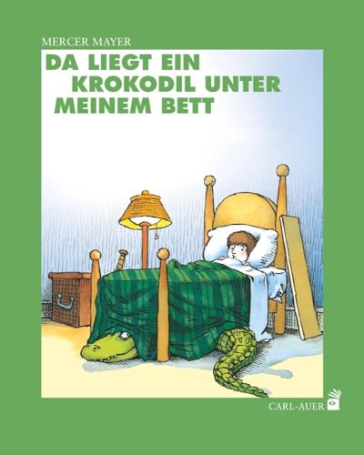 Da liegt ein Krokodil unter meinem Bett: Bilderbuch (Carl-Auer Kids)