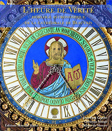 L'Heure de Vérité, horloge astronomique de la cathédrale de Beauvais von HAYOT