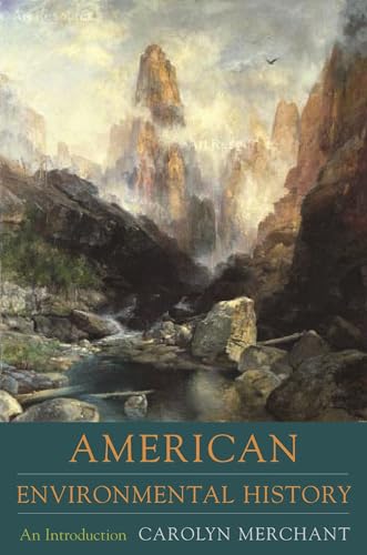 American Environmental History: An Introduction (Columbia Guides to American History and Cultures) von Columbia University Press