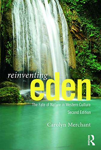 Reinventing Eden: The Fate of Nature in Western Culture von Routledge