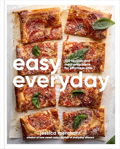 Easy Everyday: 100 Recipes and Meal Prep Ideas for Effortless Eats von Rodale