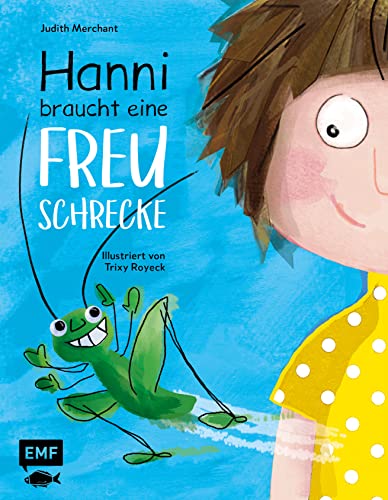 Hanni braucht eine Freuschrecke: Bilderbuchgeschichte zum Vorlesen für Kinder von Bestseller-Autorin Judith Merchant Hanni braucht eine Freuschrecke: Bilderbuchgeschichte zum Vorlesen für Kinder von Bestseller-Autorin Judith Merchant
