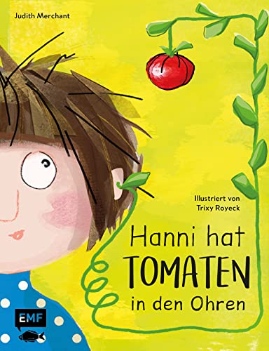Hanni hat Tomaten in den Ohren: Bilderbuchgeschichte zum Vorlesen für Kinder von Bestseller-Autorin Judith Merchant von Edition Michael Fischer / EMF Verlag