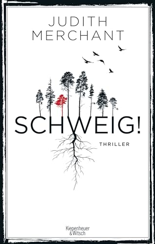 SCHWEIG!: Thriller von Kiepenheuer & Witsch GmbH