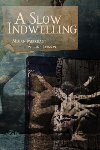 A Slow Indwelling A Slow Indwelling von Small Harbor Publishing