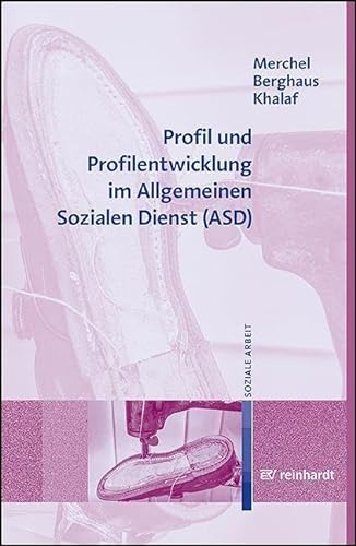Profil und Profilentwicklung im Allgemeinen Sozialen Dienst (ASD)