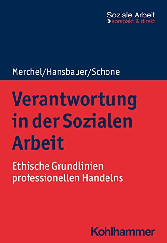 Verantwortung in der Sozialen Arbeit: Ethische Grundlinien professionellen Handelns (Soziale Arbeit - kompakt & direkt) von W. Kohlhammer GmbH