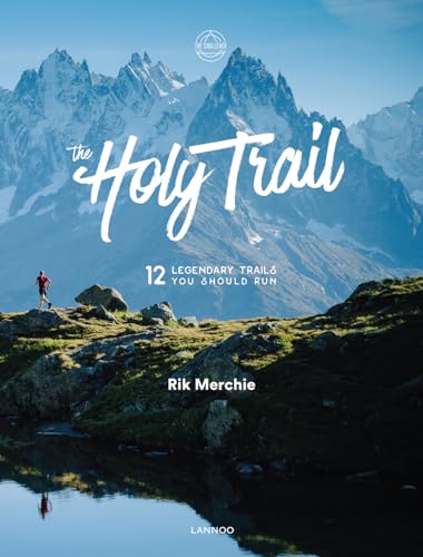 The Holy Trail: 12 Legendary Trails You Should Run