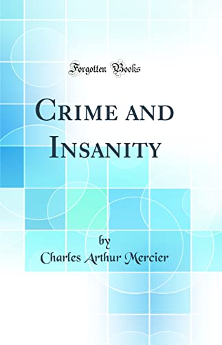 Crime and Insanity (Classic Reprint)