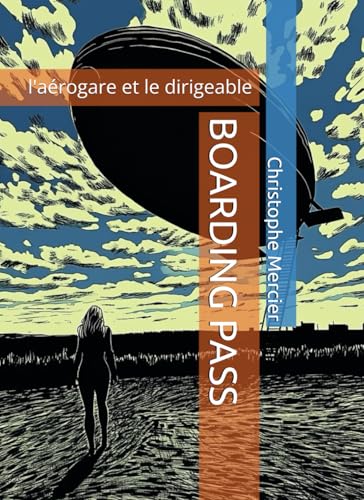 BOARDING PASS: l'aérogare et le dirigeable von Independently published