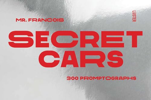 Secret Cars: 300 Promptographs von Luster Publishing