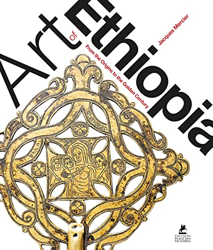 Art of Ethiopia - From the Origins to the Golden Age von PLACE VICTOIRES