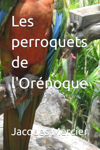 Les perroquets de l'Orénoque von Independently published