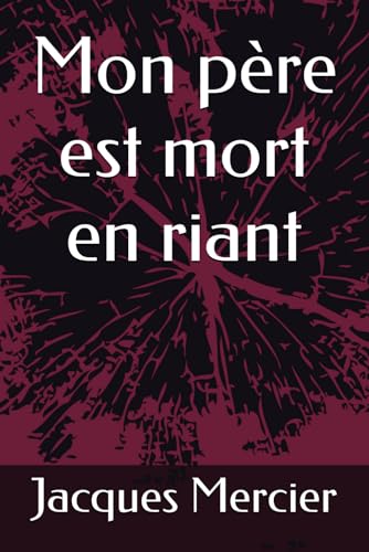 Mon père est mort en riant von Independently published