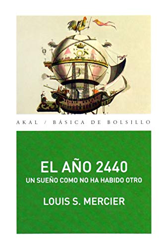 El año 2440 : un sueño como no ha habido otro (Básica de Bolsillo Serie Utopías, Band 281) von Ediciones Akal