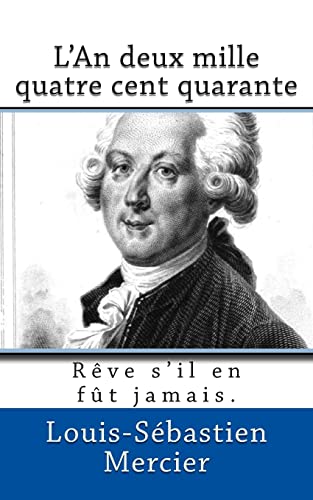 L'An deux mille quatre cent quarante: Reve s'il en fut jamais. von Ultraletters