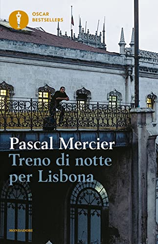 Treno di notte per Lisbona (Oscar bestsellers)