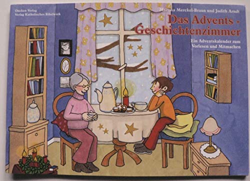 Das Advents-Geschichtenzimmer: Ein Adventskalender zum Vorlesen und Mitmachen
