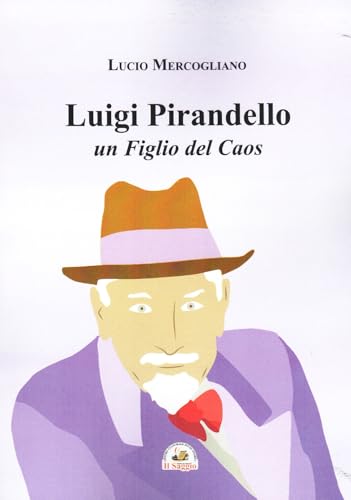 Luigi Pirandello un figlio del caos von Edizioni Il Saggio