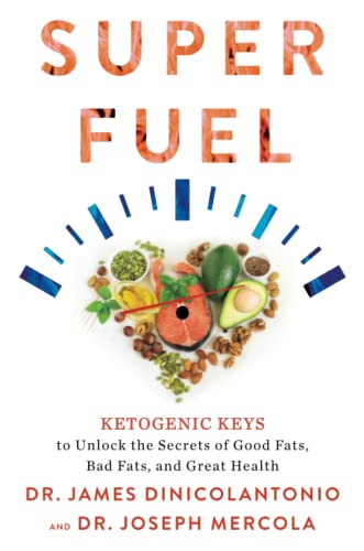 Superfuel: Ketogenic Keys to Unlock the Secrets of Good Fats, Bad Fats, and Great Health von Hay House UK