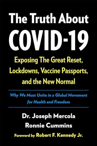 The Truth About Covid-19: Exposing the Great Reset, Lockdowns, Vaccine Passports, and the New Normal von CHELSEA GREEN PUB