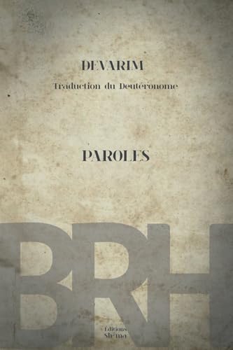 Devarim, traduction du Deutéronome: PAROLES (LA BIBLE DES RACINES HÉBRAÏQUES) von Éditions Sh'ma