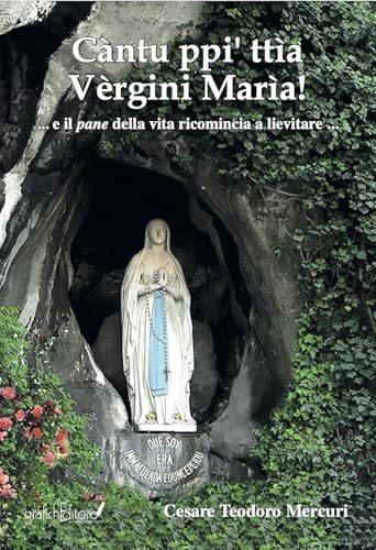 Càntu ppi' Ttìa Vèrgini Marìa!. ... e il pane della vita ricomincia a lievitare ... (Calliope) von Grafichéditore