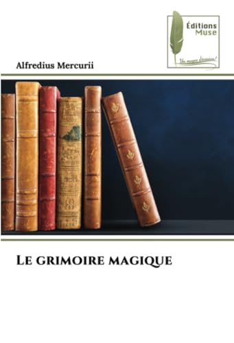 Le grimoire magique: DE von Éditions Muse