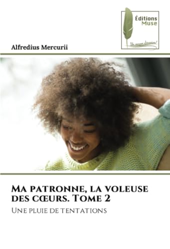 Ma patronne, la voleuse des cœurs. Tome 2: Une pluie de tentations von Éditions Muse