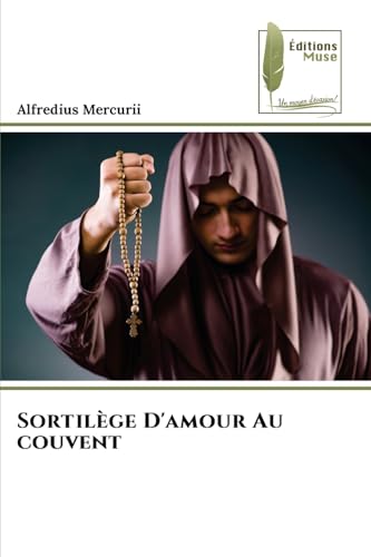 Sortilège D'amour Au couvent: DE von Éditions Muse