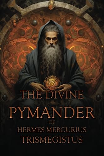 The Divine Pymander Of Hermes Mercurius Trismegistus von Independently published
