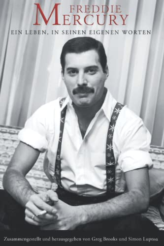 Freddie Mercury : Ein Leben, In Seinen Eigenen Worten von Independently published