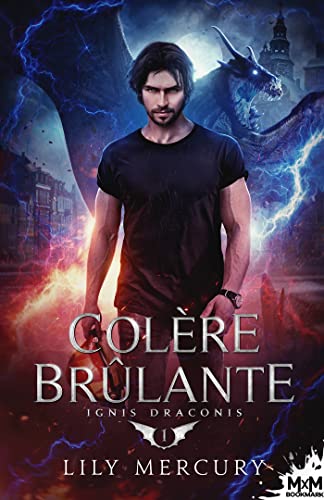 Colère brûlante: Ignis Draconis, T1 von MXM BOOKMARK