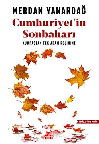 Cumhuriyet'in Sonbaharı: Kumpastan Tek Adam Rejimine von Kırmızı Kedi