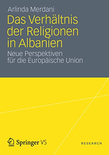 Das Verhältnis der Religionen in Albanien: Neue Perspektiven für die Europäische Union Das Verhältnis der Religionen in Albanien: Neue Perspektiven für die Europäische Union