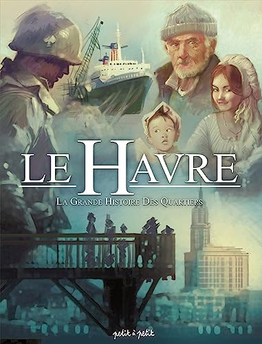 Le Havre T3, L'Histoire des quartiers: Le Havre, Tome 3