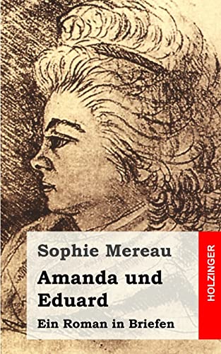 Amanda und Eduard: Ein Roman in Briefen