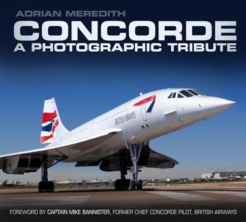 Concorde: A Photographic Tribute von History Press (SC)